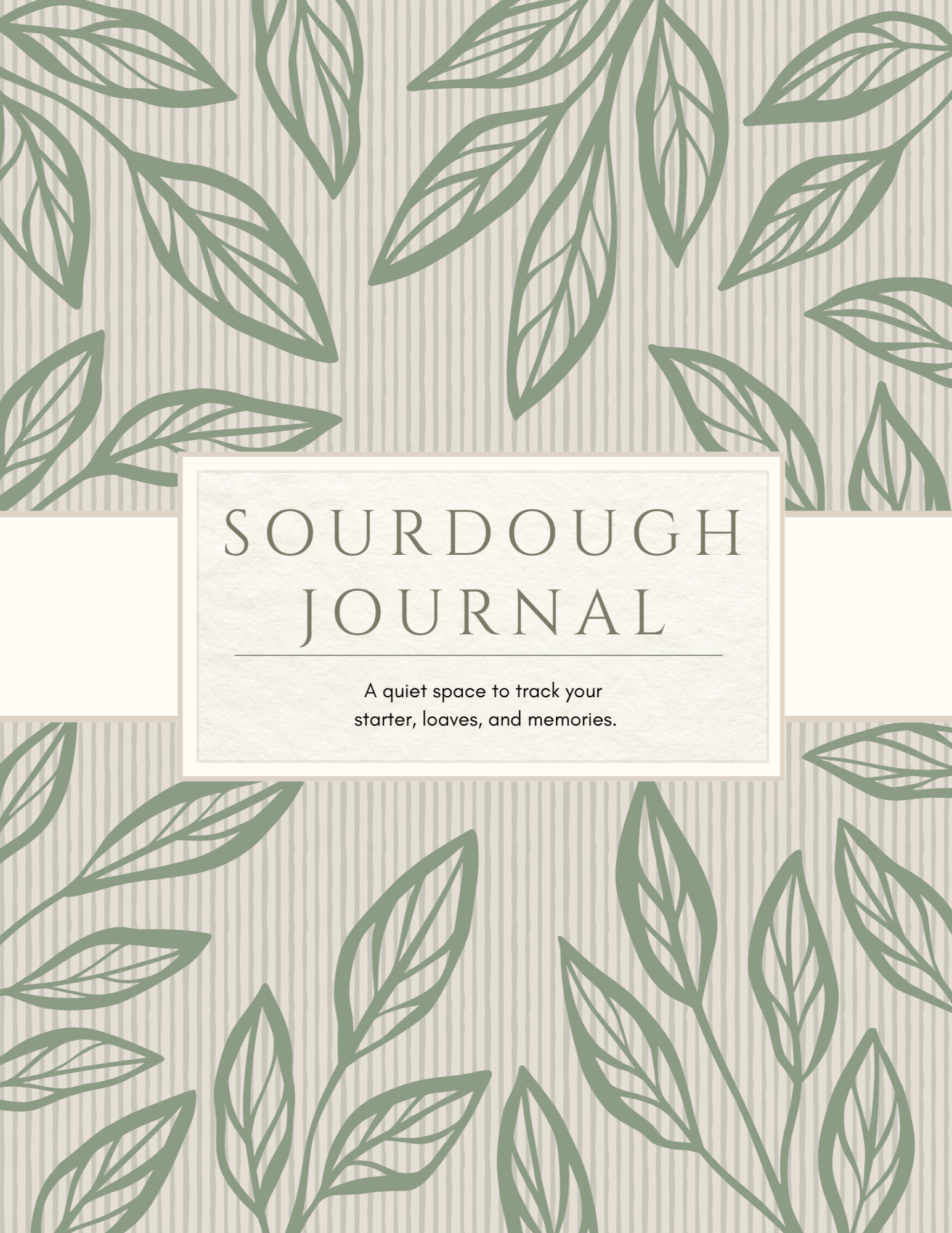 Sourdough Journal: A quiet space to track your starter, loaves, and memories